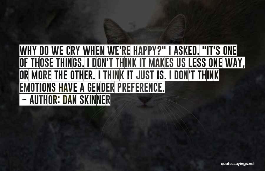Why We Cry Quotes By Dan Skinner