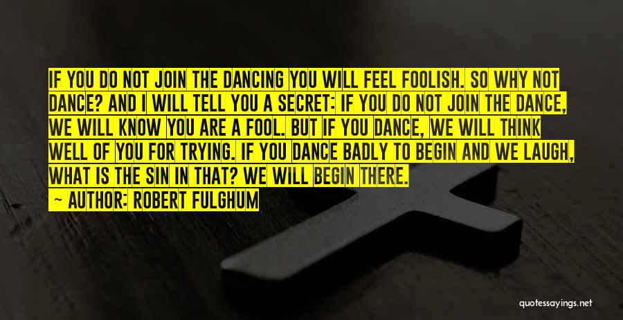 Why We Dance Quotes By Robert Fulghum