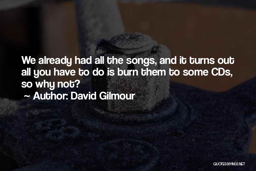 Why We Do It Quotes By David Gilmour