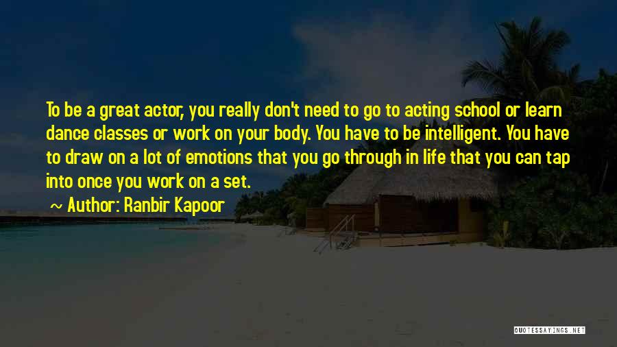 Why We Don't Need School Quotes By Ranbir Kapoor