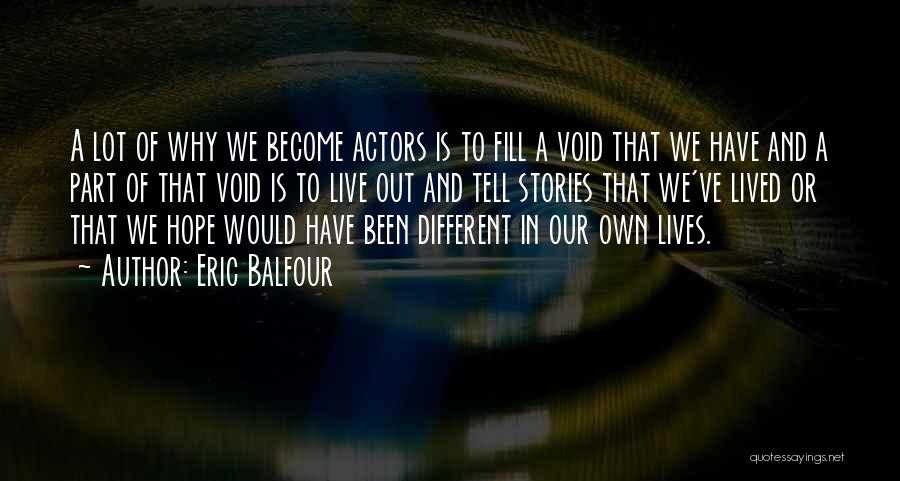 Why We Live Quotes By Eric Balfour
