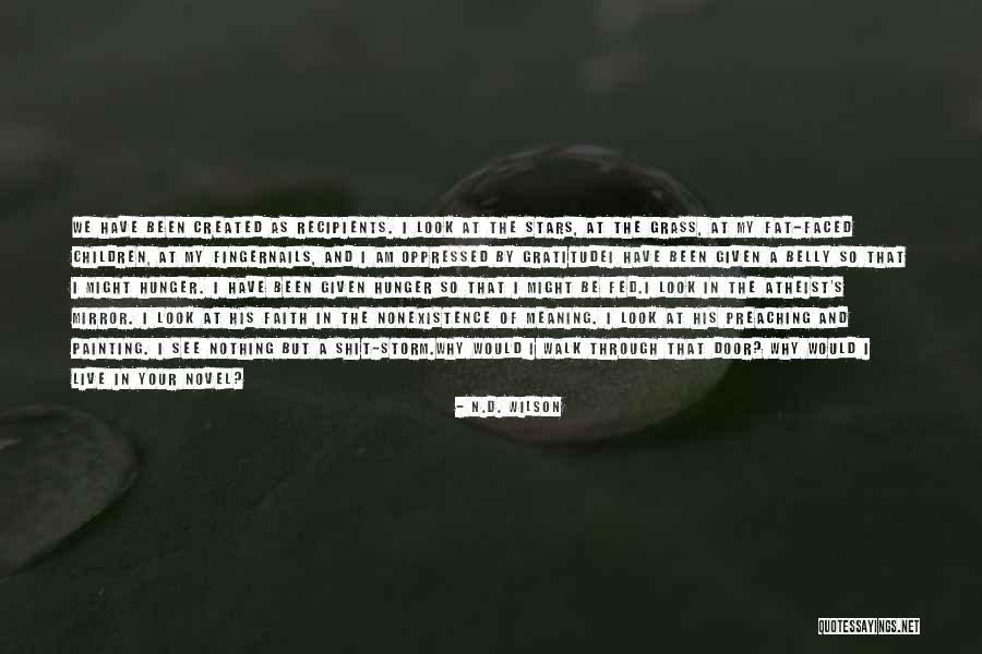 Why We Live Quotes By N.D. Wilson Why We Live Quotes By N.D. Wilson