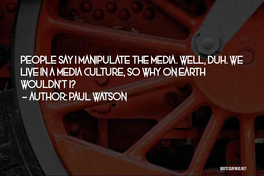 Why We Live Quotes By Paul Watson