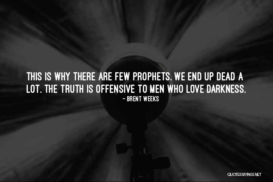 Why We Love Quotes By Brent Weeks Why We Love Quotes By Brent Weeks