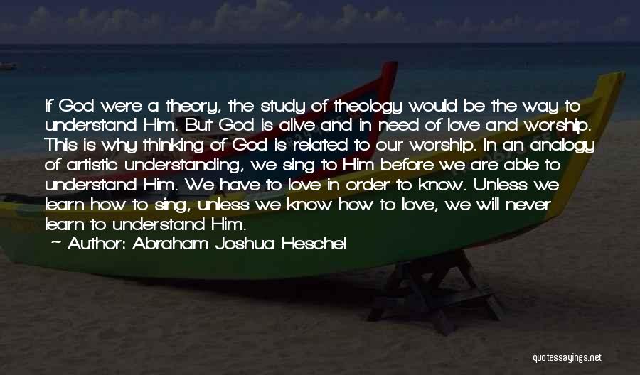 Why We Need Love Quotes By Abraham Joshua Heschel