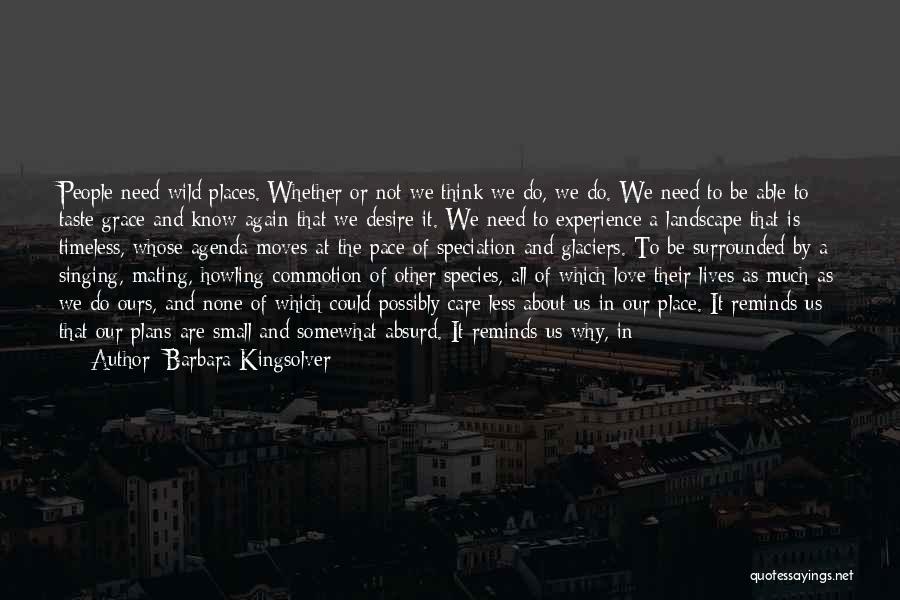 Why We Need Love Quotes By Barbara Kingsolver