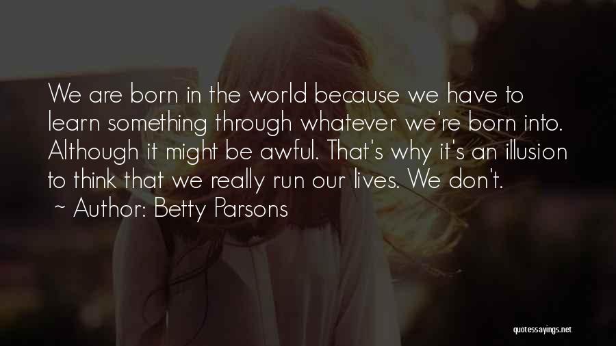 Why We Run Quotes By Betty Parsons