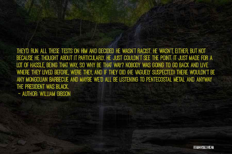 Why We Run Quotes By William Gibson
