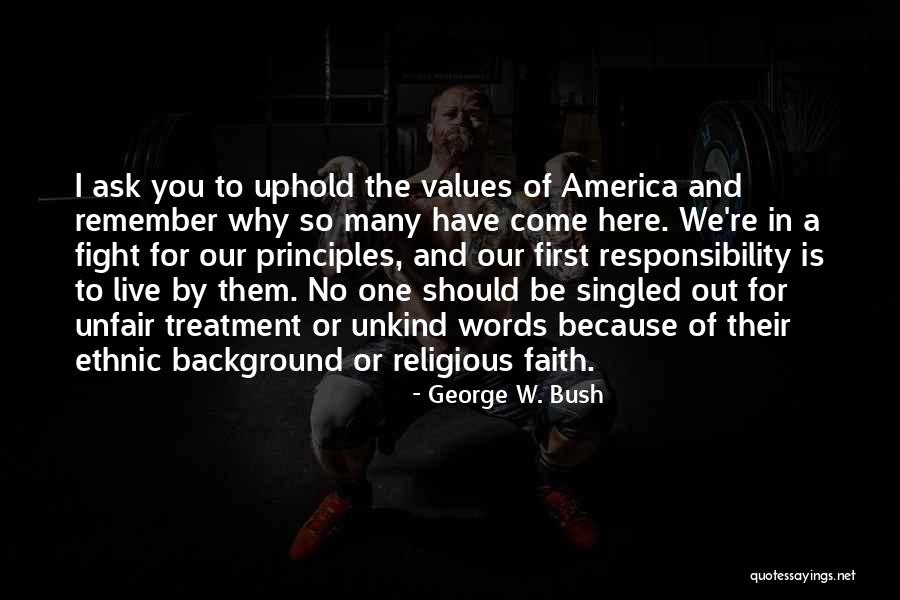 Why We Should Live Quotes By George W. Bush Why We Should Live Quotes By George W. Bush