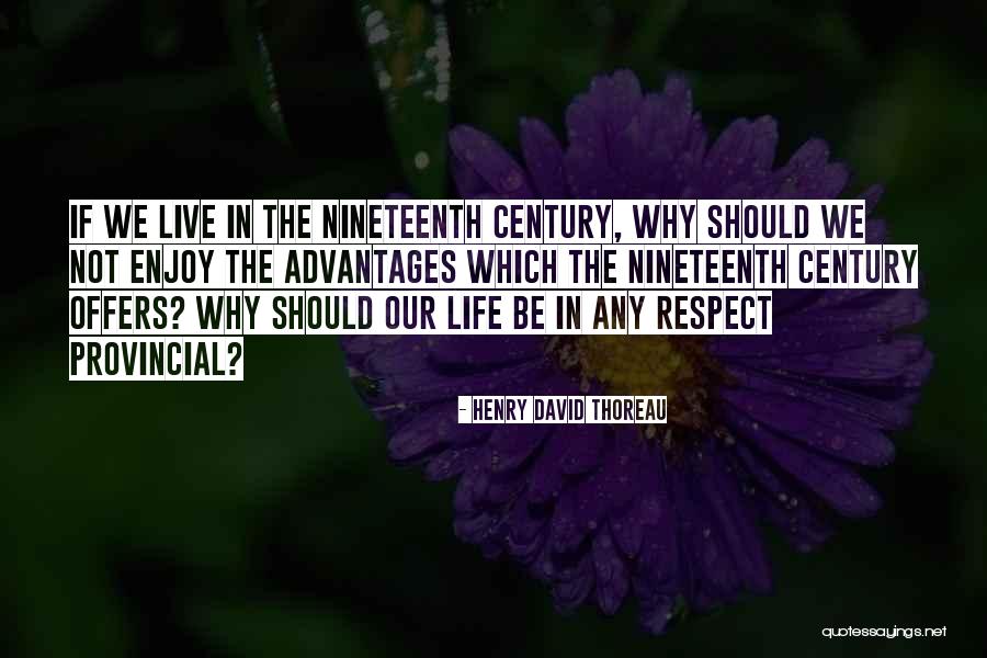 Why We Should Live Quotes By Henry David Thoreau Why We Should Live Quotes By Henry David Thoreau