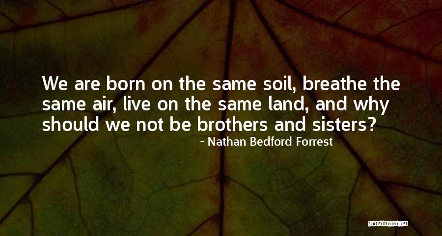 Why We Should Live Quotes By Nathan Bedford Forrest Why We Should Live Quotes By Nathan Bedford Forrest