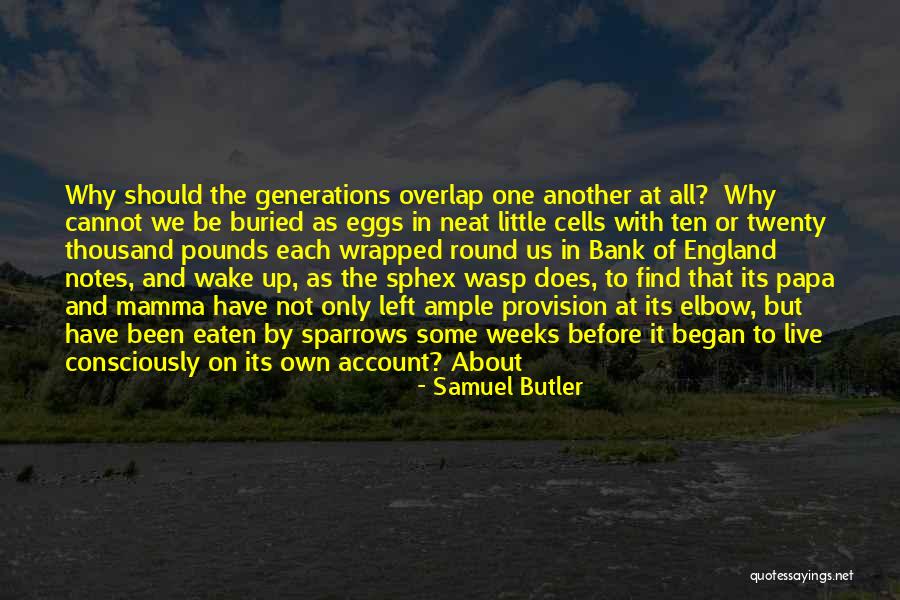 Why We Should Live Quotes By Samuel Butler Why We Should Live Quotes By Samuel Butler
