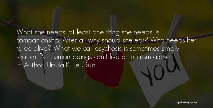 Why We Should Live Quotes By Ursula K. Le Guin