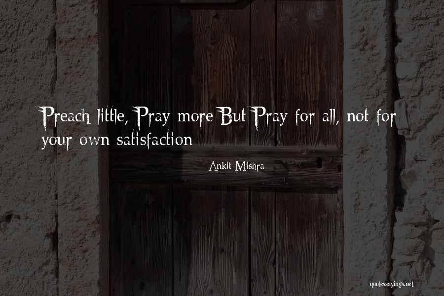 Why We Should Pray Quotes By Ankit Mishra