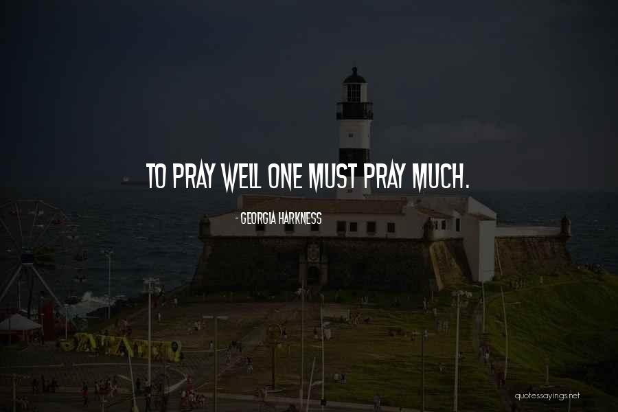 Why We Should Pray Quotes By Georgia Harkness Why We Should Pray Quotes By Georgia Harkness