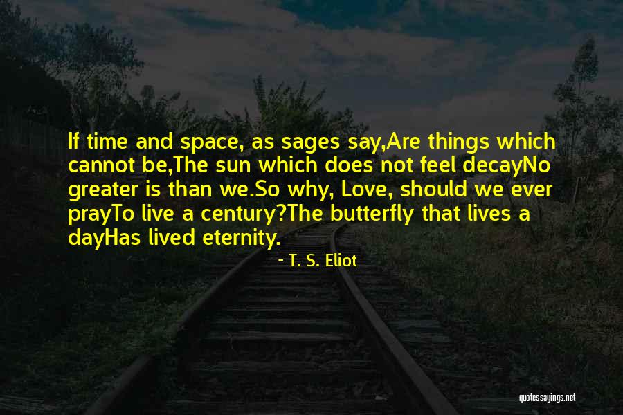 Why We Should Pray Quotes By T. S. Eliot Why We Should Pray Quotes By T. S. Eliot