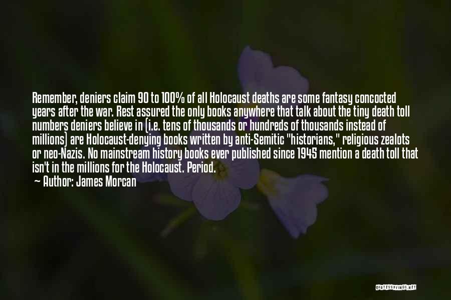 Why We Should Remember The Holocaust Quotes By James Morcan