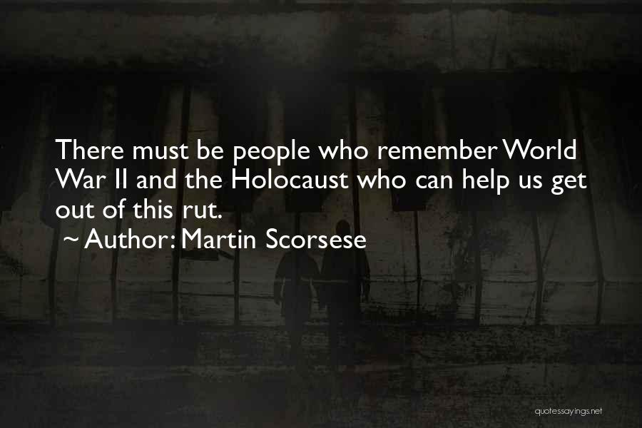 Why We Should Remember The Holocaust Quotes By Martin Scorsese