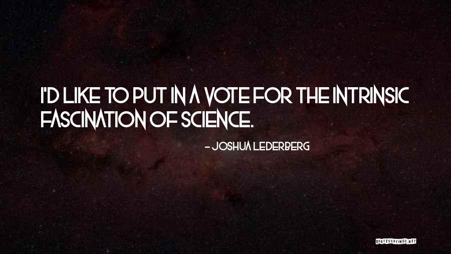 Why We Should Vote Quotes By Joshua Lederberg