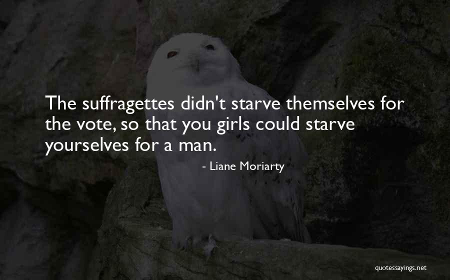 Why We Should Vote Quotes By Liane Moriarty Why We Should Vote Quotes By Liane Moriarty