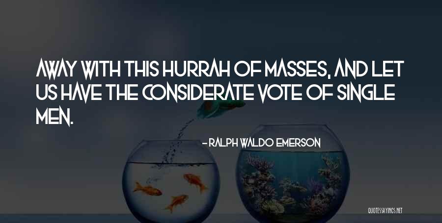 Why We Should Vote Quotes By Ralph Waldo Emerson