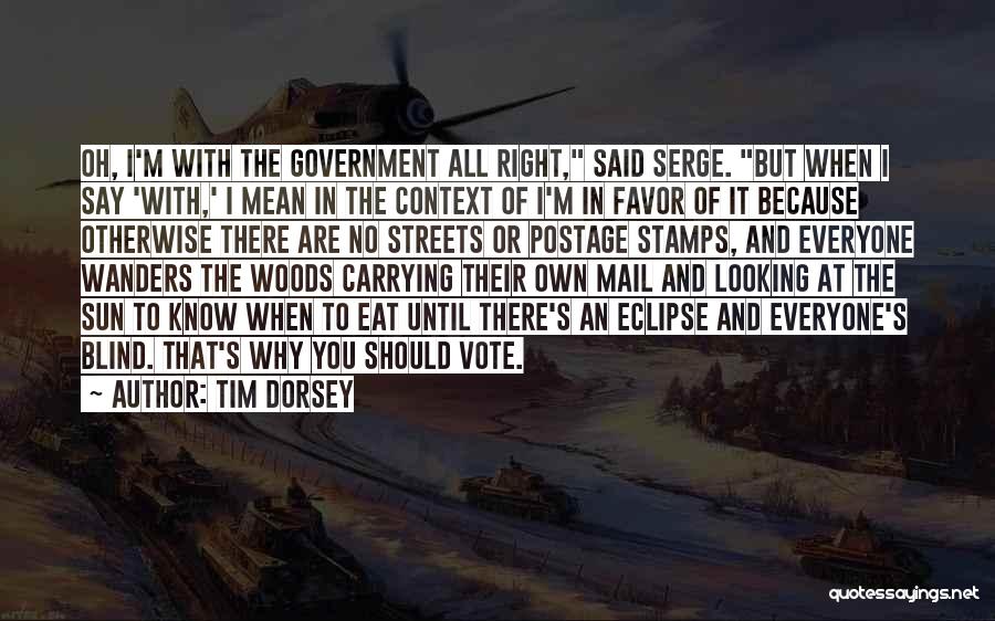 Why We Should Vote Quotes By Tim Dorsey
