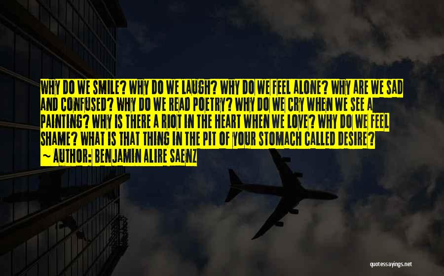 Why We Smile Quotes By Benjamin Alire Saenz