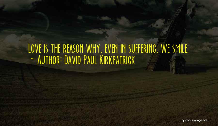Why We Smile Quotes By David Paul Kirkpatrick
