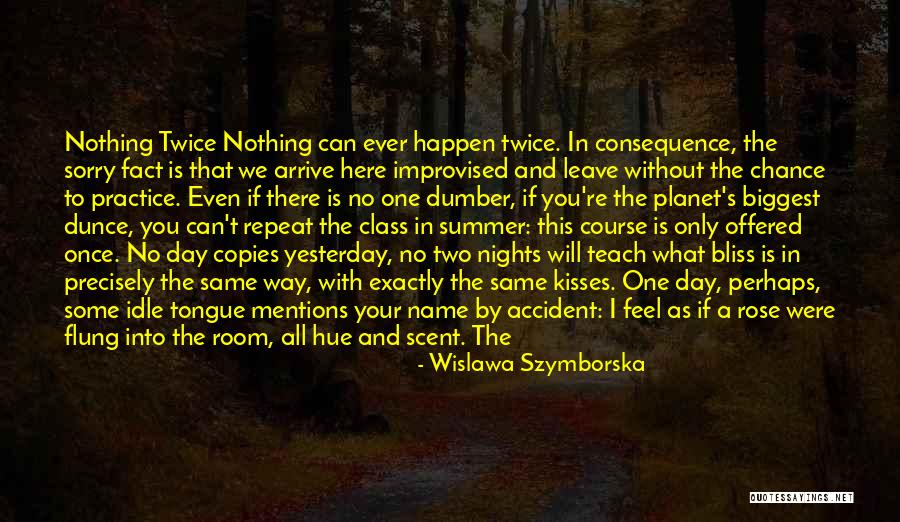 Why We Teach Quotes By Wislawa Szymborska Why We Teach Quotes By Wislawa Szymborska