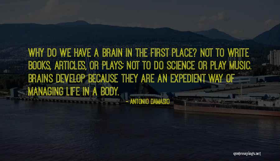 Why We Write Quotes By Antonio Damasio Why We Write Quotes By Antonio Damasio