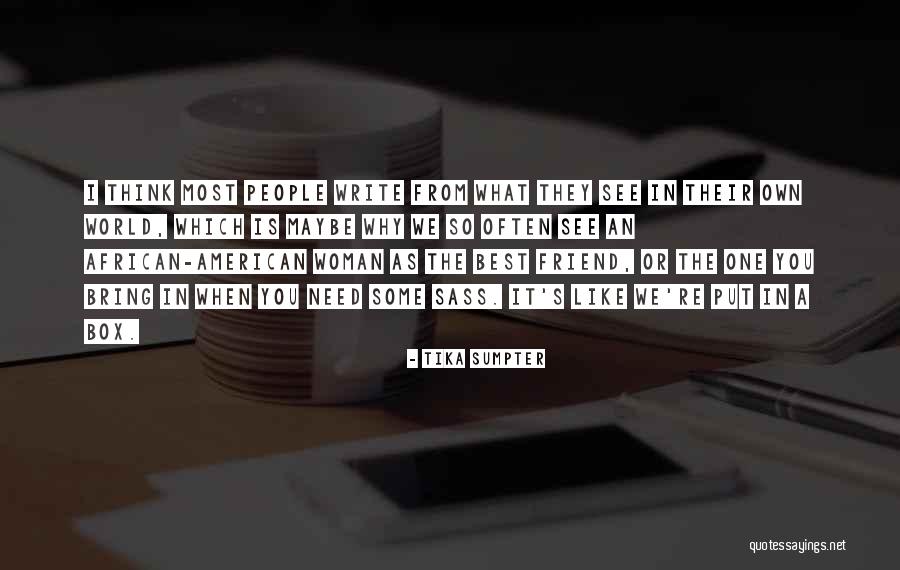 Why We Write Quotes By Tika Sumpter Why We Write Quotes By Tika Sumpter