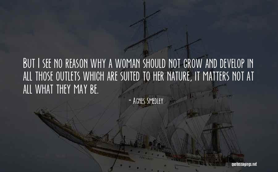 Why Why Not Quotes By Agnes Smedley Why Why Not Quotes By Agnes Smedley