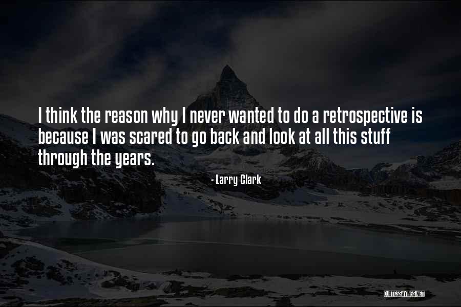 Why Why Why Why Why Quotes By Larry Clark Why Why Why Why Why Quotes By Larry Clark