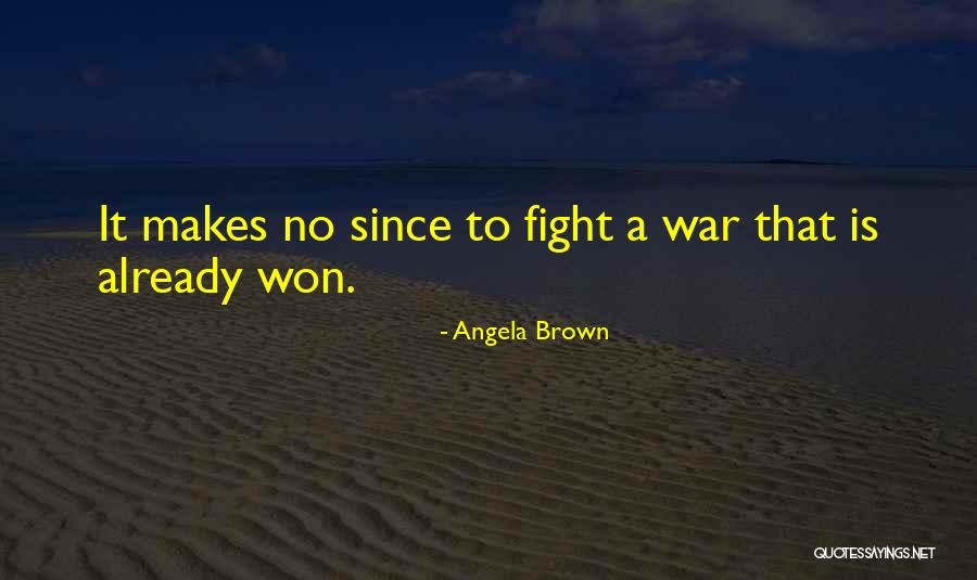 Why Won't You Fight For Me Quotes By Angela Brown