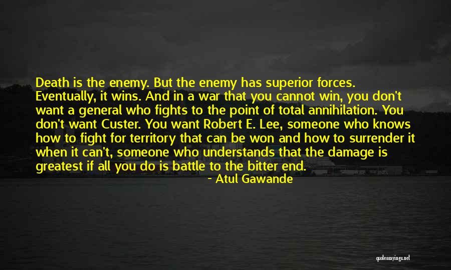 Why Won't You Fight For Me Quotes By Atul Gawande