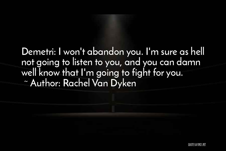 Why Won't You Fight For Me Quotes By Rachel Van Dyken
