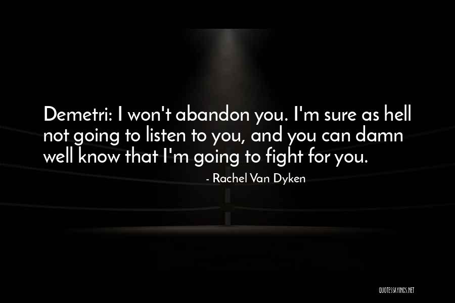 Why Won't You Fight For Me Quotes By Rachel Van Dyken