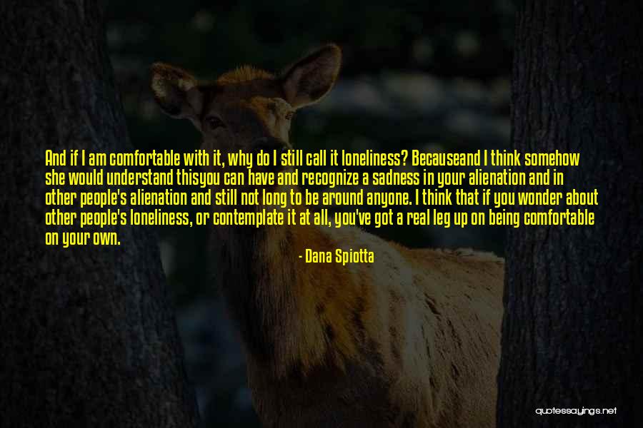 Why Would You Do That Quotes By Dana Spiotta Why Would You Do That Quotes By Dana Spiotta