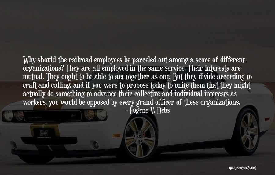 Why Would You Do That Quotes By Eugene V. Debs Why Would You Do That Quotes By Eugene V. Debs