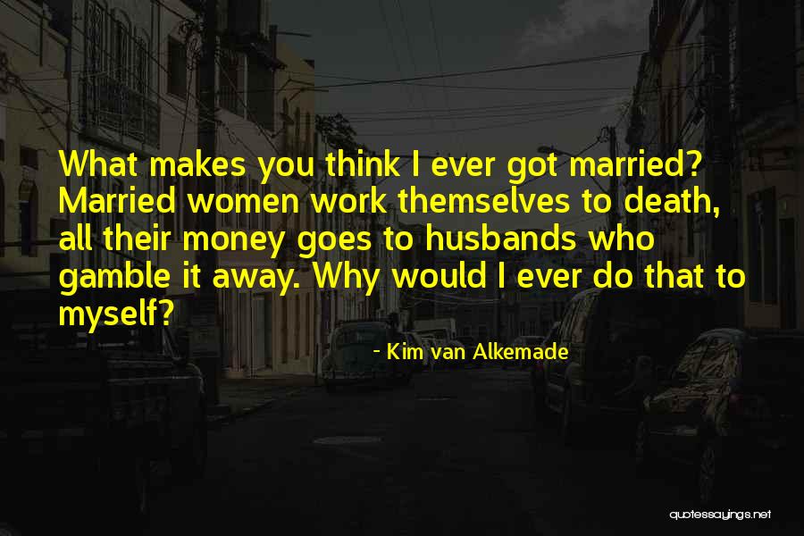 Why Would You Do That Quotes By Kim Van Alkemade Why Would You Do That Quotes By Kim Van Alkemade