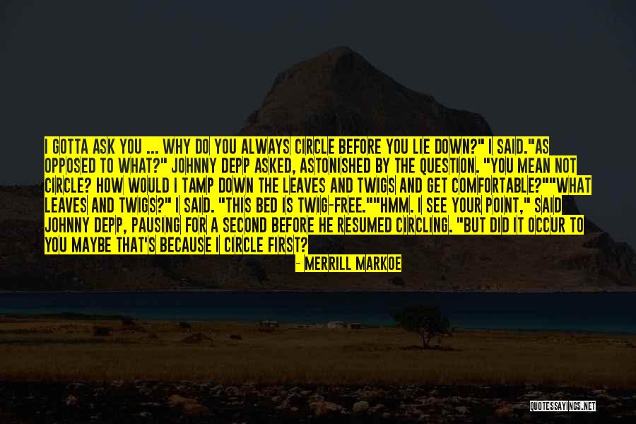 Why Would You Do That Quotes By Merrill Markoe Why Would You Do That Quotes By Merrill Markoe