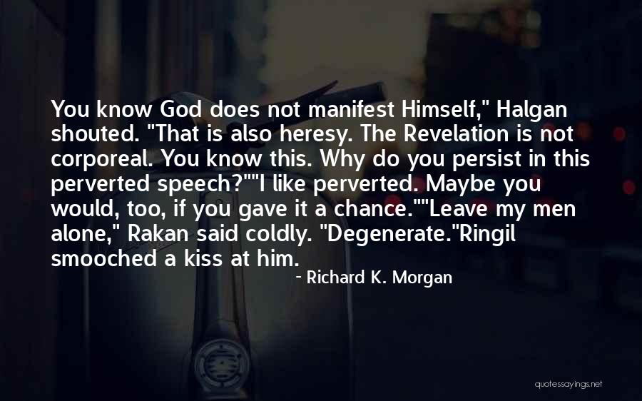 Why Would You Do That Quotes By Richard K. Morgan Why Would You Do That Quotes By Richard K. Morgan