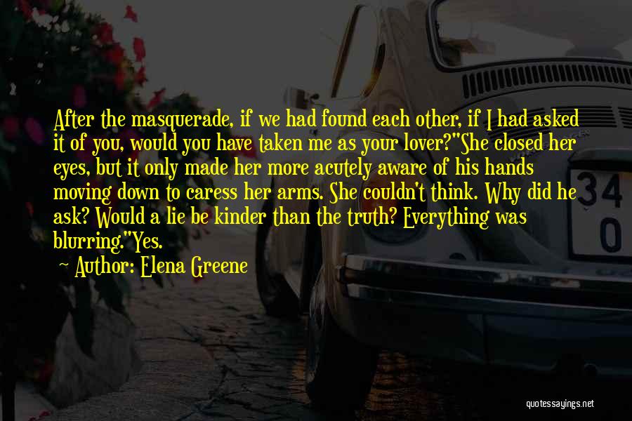 Why Would You Lie Quotes By Elena Greene