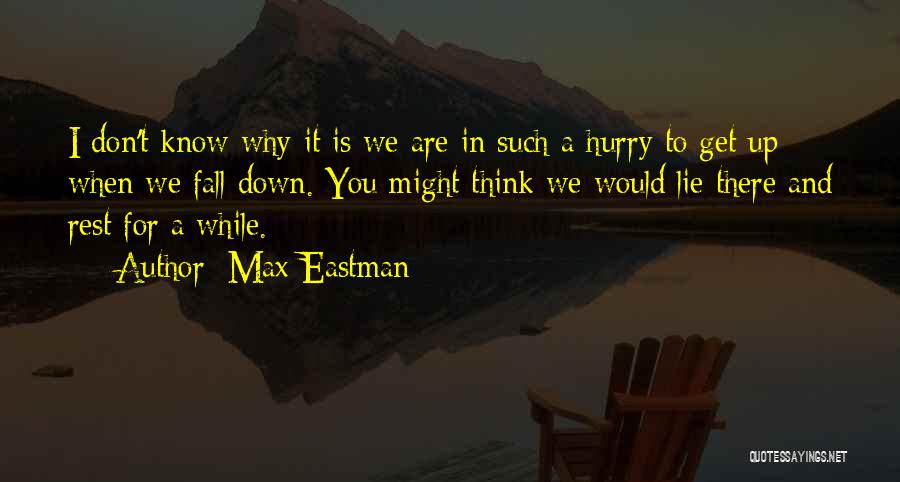 Why Would You Lie Quotes By Max Eastman
