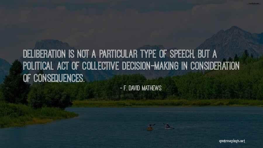 Why You Act The Way You Do Quotes By F. David Mathews Why You Act The Way You Do Quotes By F. David Mathews