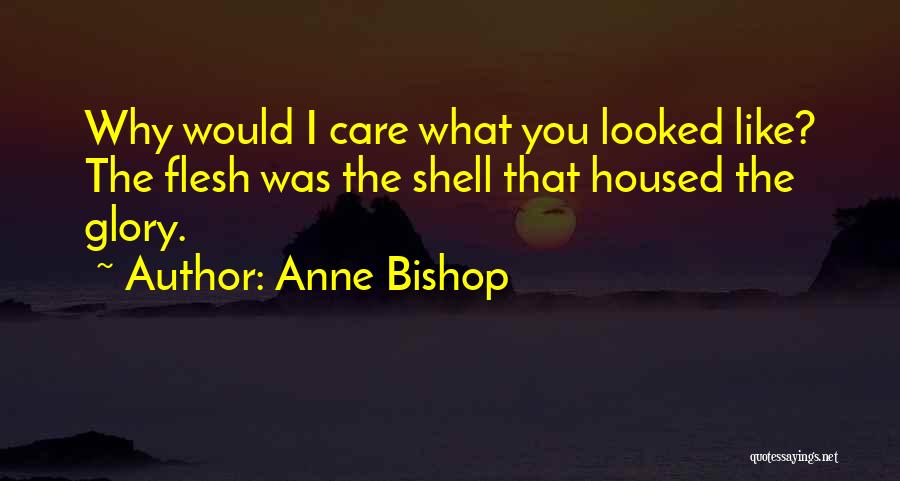 Why You Care Quotes By Anne Bishop