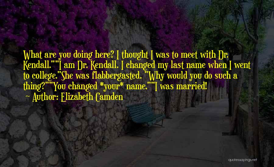 Why You Changed Quotes By Elizabeth Camden