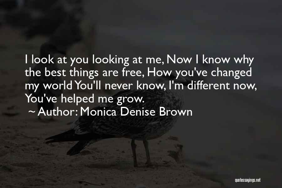 Why You Changed Quotes By Monica Denise Brown