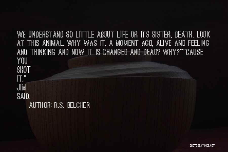 Why You Changed Quotes By R.S. Belcher