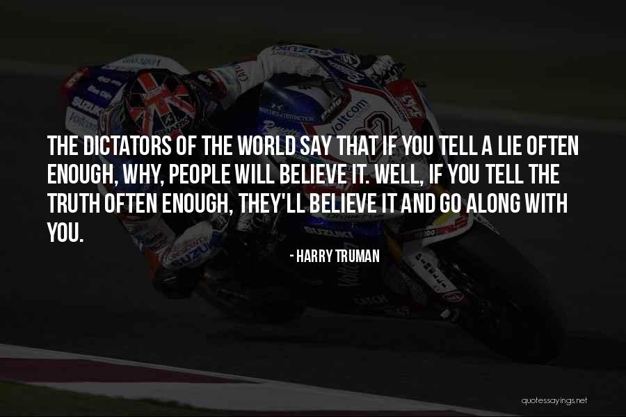 Why You Lie Quotes By Harry Truman Why You Lie Quotes By Harry Truman